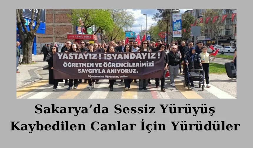 Sakarya’da okul saldırılarına tepki yürüyüşü
