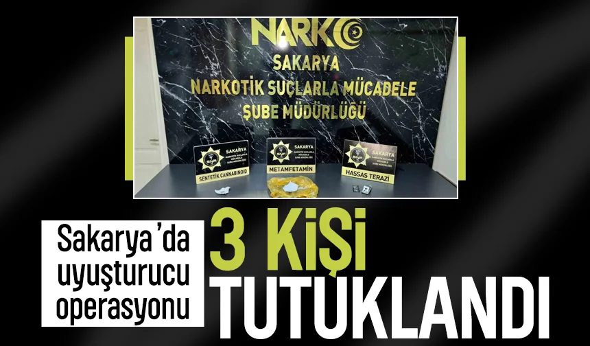 Sakarya’da uyuşturucu operasyonu: 3 kişi tutuklandı