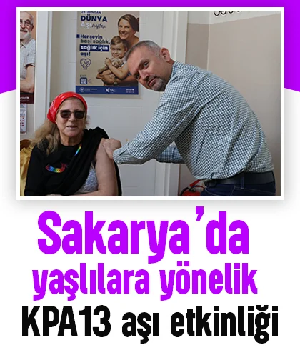 Sakarya’da yaşlılara yönelik KPA13 aşı etkinliği
