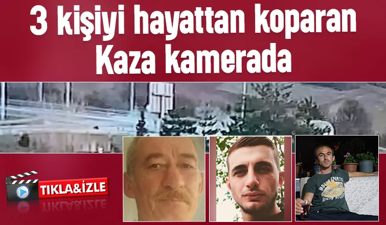 Sakaryalı 3 kişinin öldüğü kaza kamerada