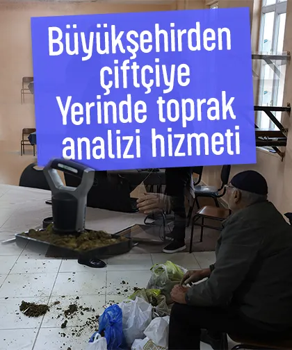 Sakaryalı çiftçilere yerinde toprak analizi hizmeti