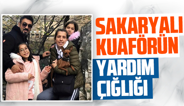 Sakaryalı kuaförün yardım çığlığı