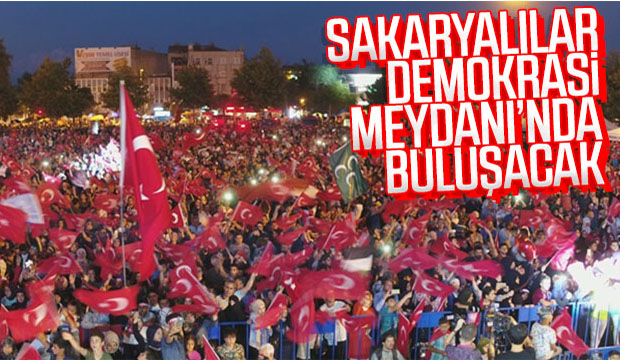 Sakaryalılar Demokrasi Meydanında buluşacak