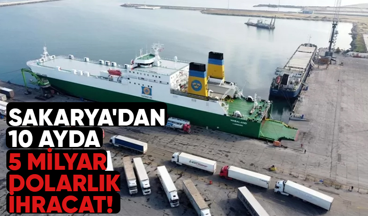 Sakaryanın 10 aylık ihracat ve ithalat rakamları belli oldu