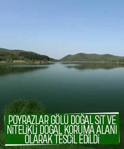 Sakarya’nın doğal güzelliği Poyrazlar Gölü’ne yeni statü
