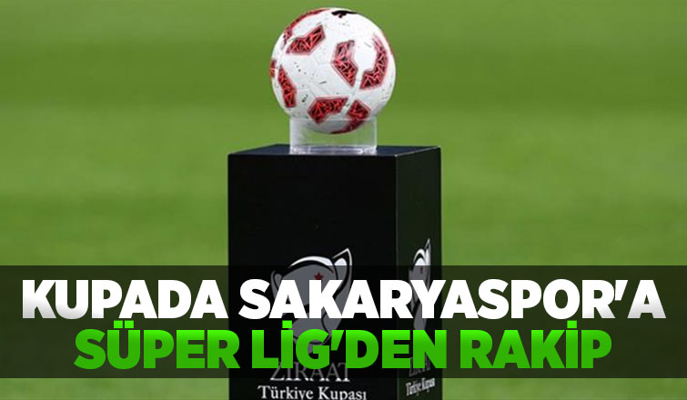 Sakaryaspor'a kurada zorlu rakip