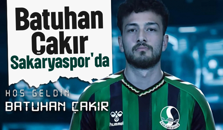 Sakaryaspor Batuhan Çakır'ı renklerine kattı