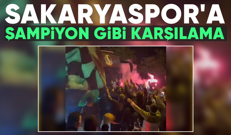 Sakaryaspor böyle karşılandı