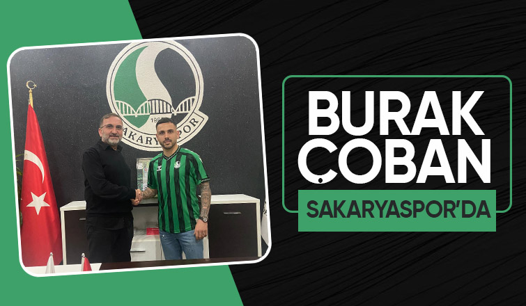 Sakaryaspor Burak Çoban ı renklerine kattı