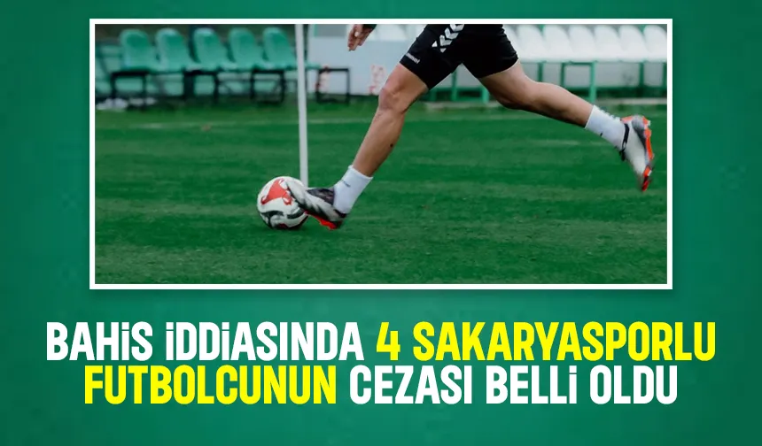 Sakaryaspor'da 4 futbolcuya bahis cezası