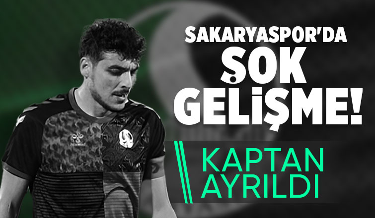 Sakaryaspor'da kaptan takımdan ayrıldı