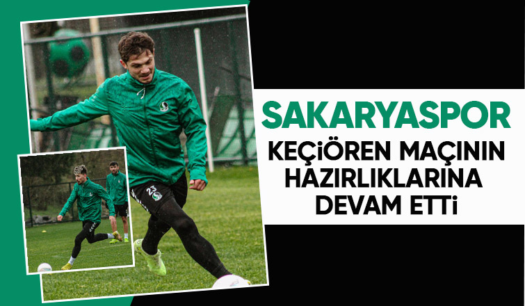Sakaryaspor'da Keçiören hazırlıkları