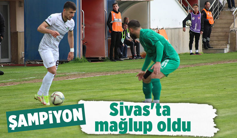 Sakaryaspor deplasmanda Sivas Belediyespor'a mağlup oldu