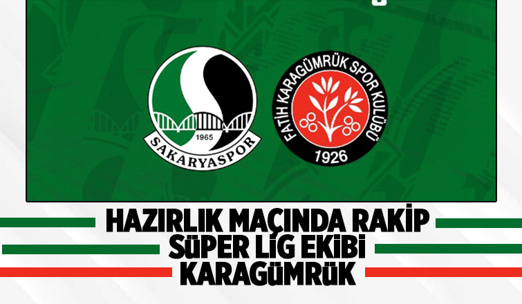 Sakaryaspor Karagümrük ile hazırlık maçı yapacak