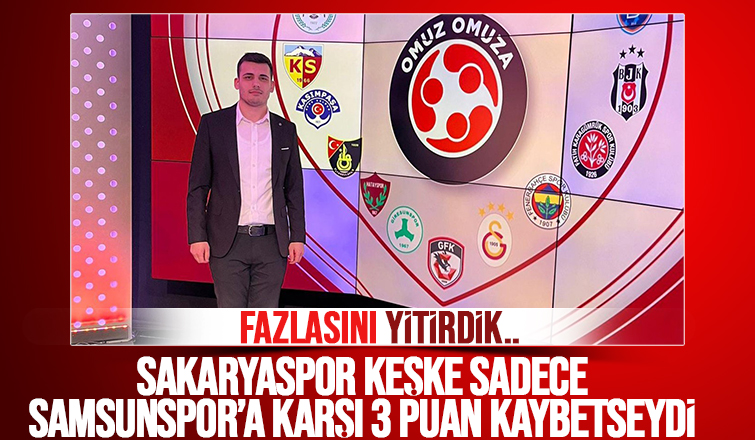 Sakaryaspor keşke sadece Samsunspor'a karşı 3 puan kaybetseydi! Fazlasını yitirdik..