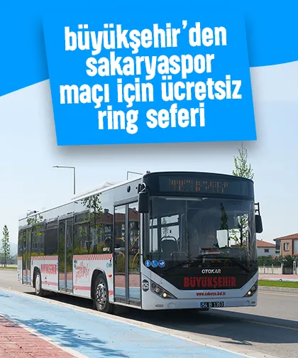 Sakaryaspor maçı için ücretsiz ring seferi