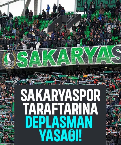 Sakaryaspor taraftarına deplasman yasağı