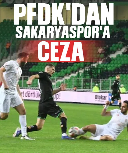 Sakaryaspor'un cezası belli oldu