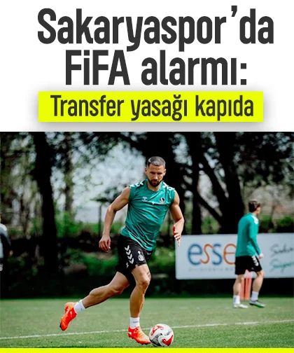 Sakaryaspor’da FIFA alarmı: Transfer yasağı kapıda