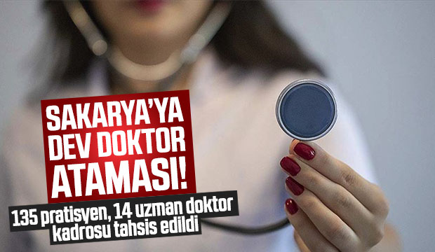Sakarya'ya 149 doktor atandı!