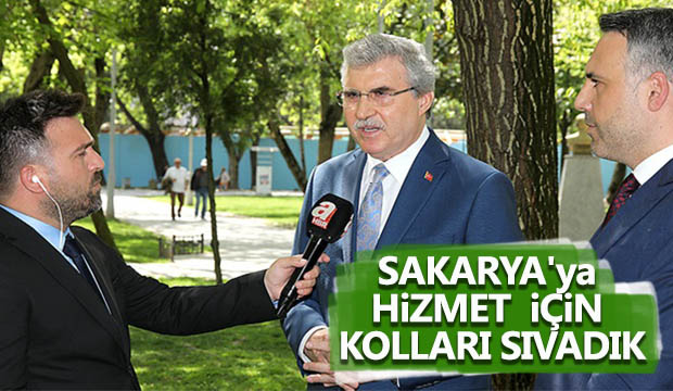 Sakaryaya hizmet için kolları sıvadık