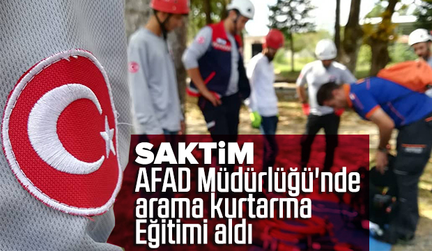 SAKTİM AFAD Müdürlüğünde arama kurtarma eğitimi aldı 