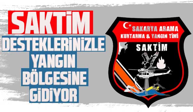 SAKTİM DESTEKLERİNİZLE YANGIN BÖLGESİNE GİDİYOR 