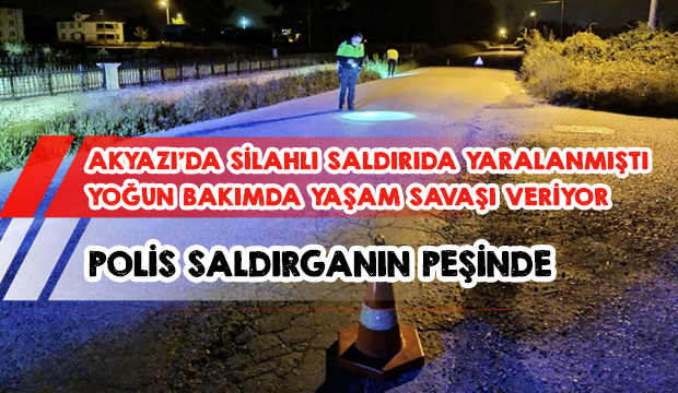Saldırıda yaralanmıştı, yoğun bakımda tedavisi sürüyor