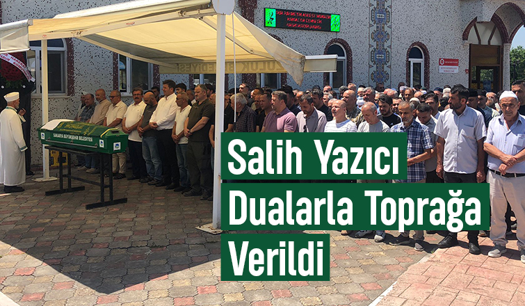 Salih Yazıcı Son Yolculuğuna Uğurlandı