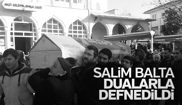 Salim Balta dualarla defnedildi
