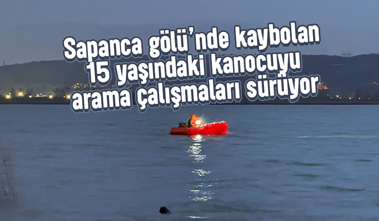 Sapanca Gölü'nde kayıp kanocuyu arama çalışmaları sürüyor