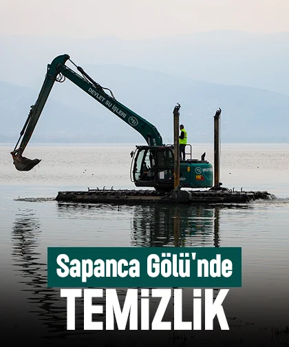 Sapanca Gölü temizleniyor