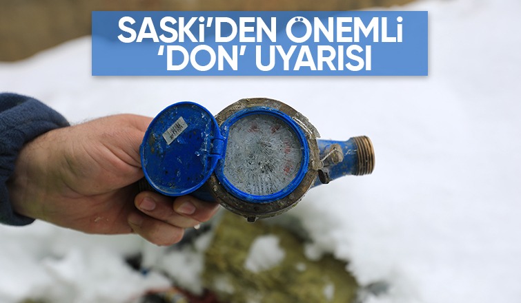 SASKİ'den sayaçlar için don uyarısı
