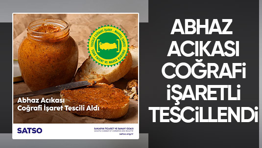 SATSO Abhaz Acıkası'na Coğrafi İşaret Tescili aldı