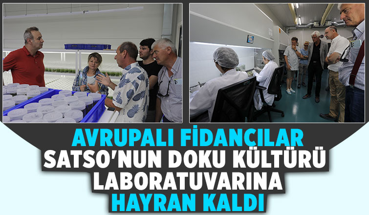 SATSO Doku Kültürü Laboratuvarı Avrupalı fidancıları ağırladı