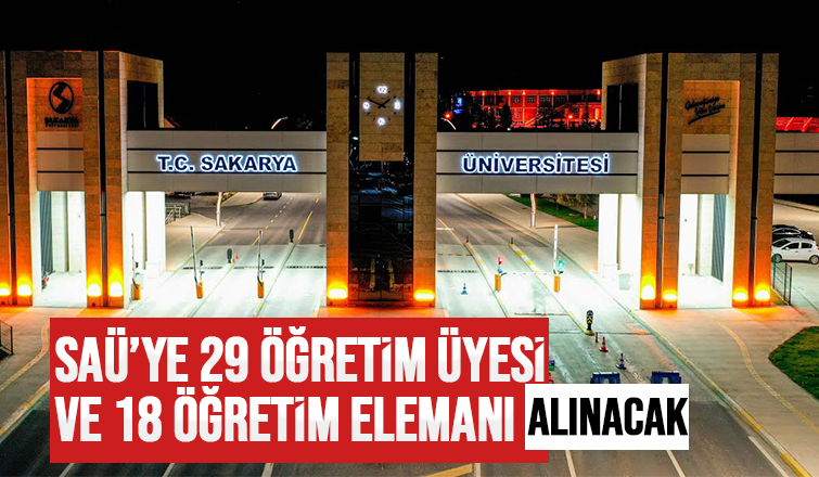 SAÜ'ye öğretim üyesi ve öğretim elemanı alınacak