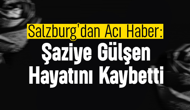 Şaziye Gülşen Vefat Etti