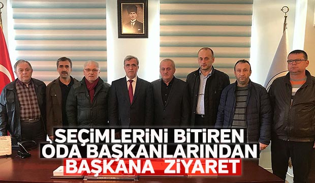  SEÇİMLERİNİ BİTİREN ODA BAŞKANLARINDAN BAŞKANA ZİYARET