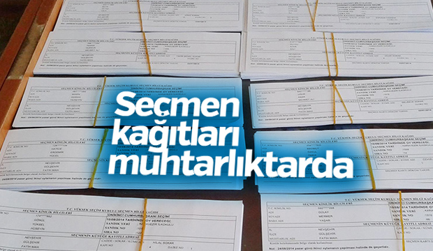 Seçmen kağıtları muhtarlıklarda