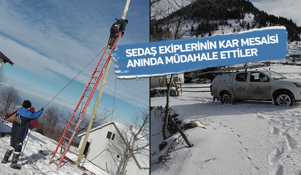 SEDAŞ ekiplerinin kar mesaisi Anında müdahale ettiler