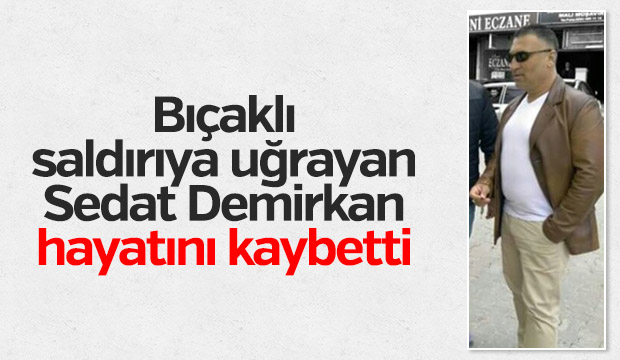 Sedat Demirkan Hayatını Kaybetti
