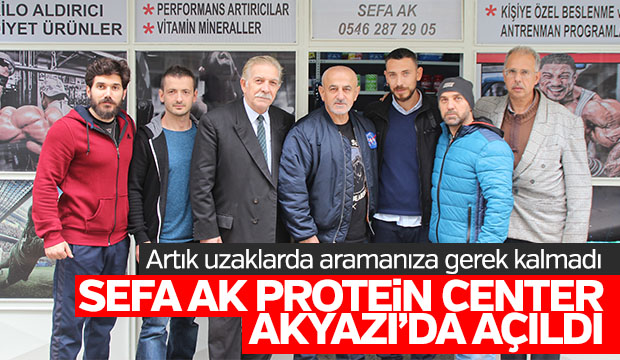 Sefa Ak Protein Center Akyazıda Açıldı