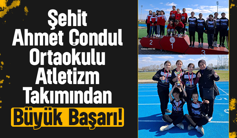 Şehit Ahmet Çondul Ortaokulu Atletizm Takımı müsabakalara damga vurdu
