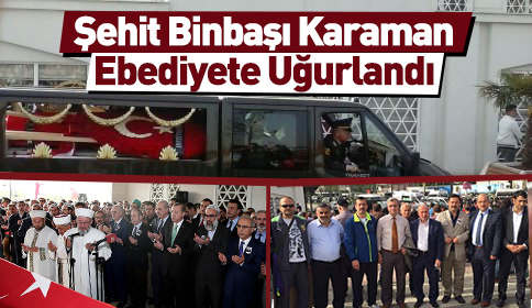  Şehit Binbaşı Karaman Ebediyete Uğurlandı