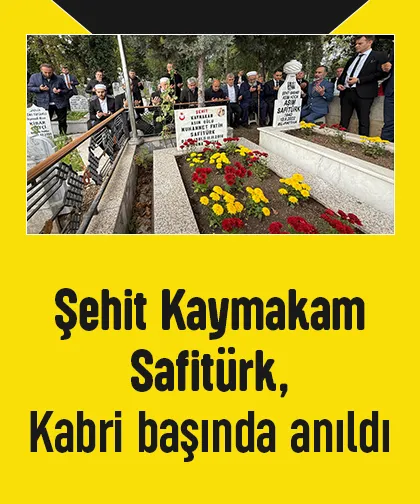 Şehit Kaymakam Safitürk mezarı başında anıldı