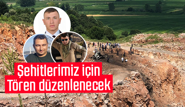 Şehitlerimiz için tören düzenlenecek