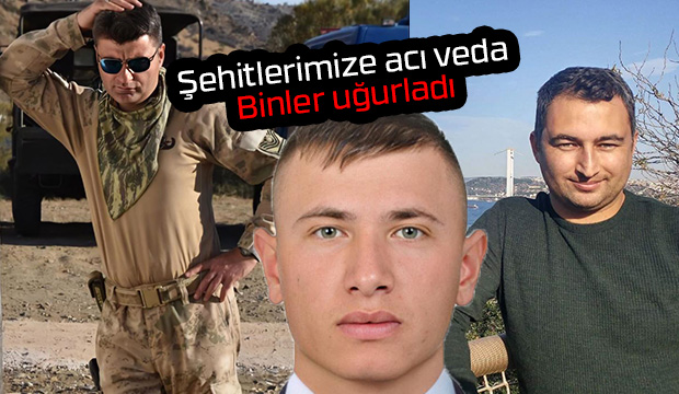 Şehitlerimize acı veda