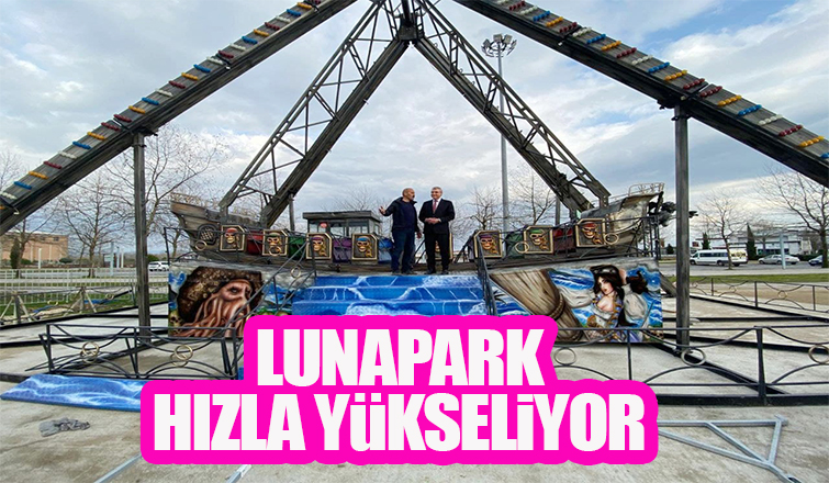 Şehrin yeni lunaparkı Sakarya Park’ta hızla yükseliyor