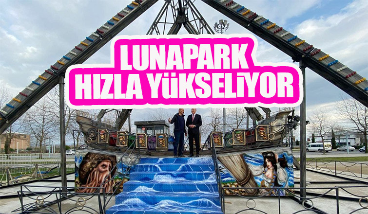Şehrin yeni lunaparkı Sakarya Park’ta hızla yükseliyor