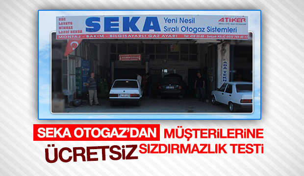 SEKA Otogaz Müşterilerine Ücretsiz Sızdırmazlık Testi 